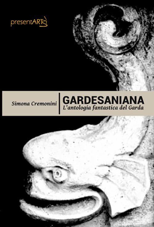 Gardesaniana. L'antologia fantastica del Garda Essays & Short Stories