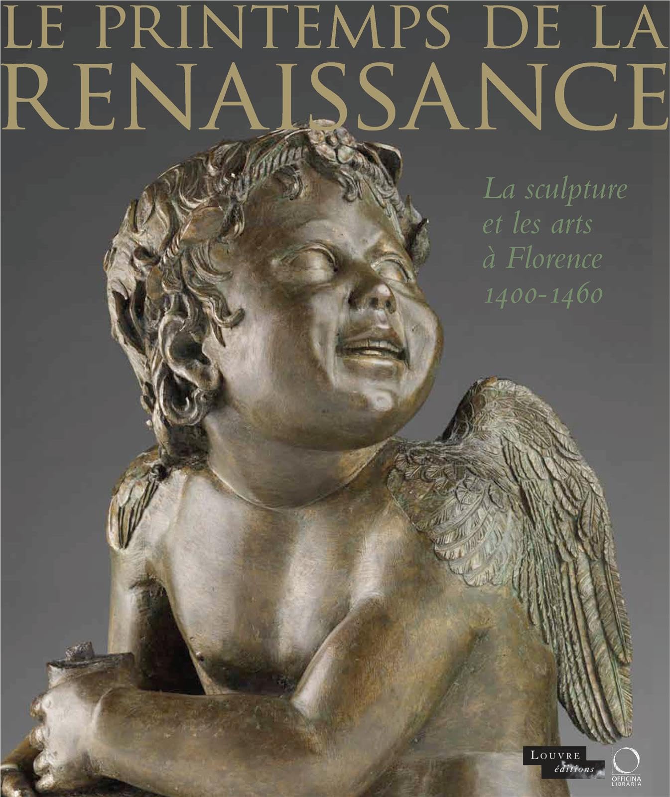 Le Printemps de la Renaissance : La sculpture et les arts à Florence 1400-1460 book
