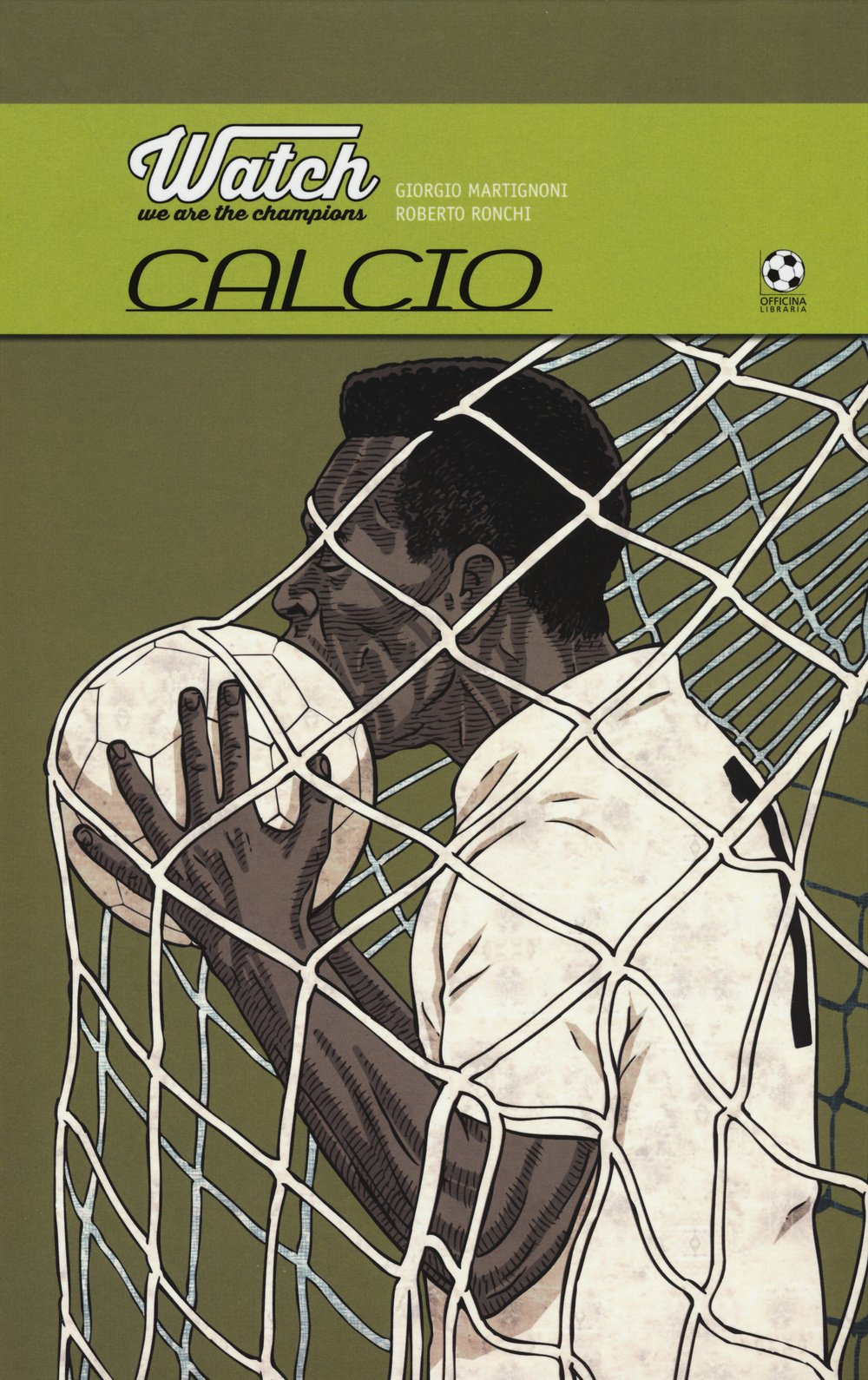 Watch. We are the champions. Calcio. Ediz. illustrata book