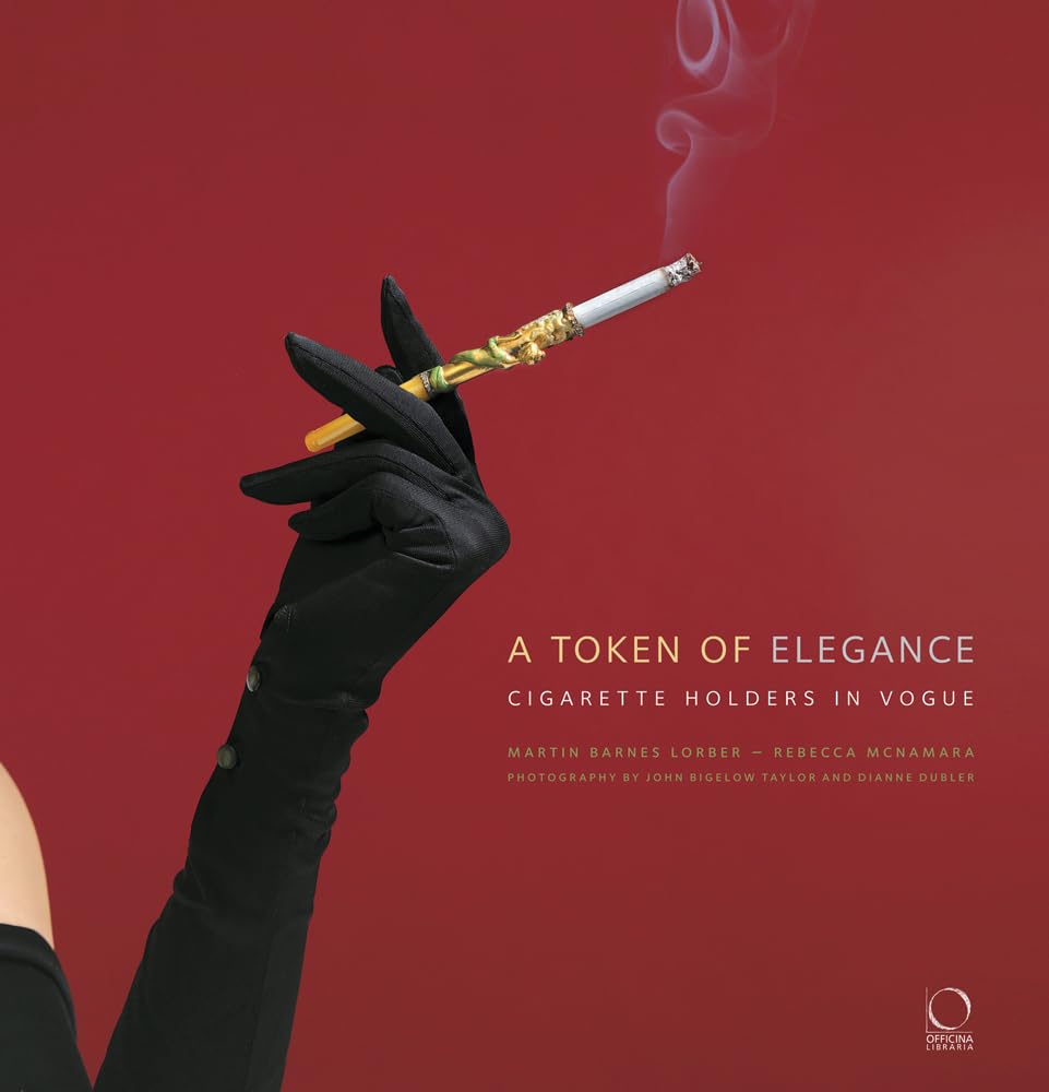 Token of Elegance: Cigarette Holders in Vogue: Cigarette Holders in Vogue: The Carolyn Hsu-Balcer Collection Business, Finance & Career