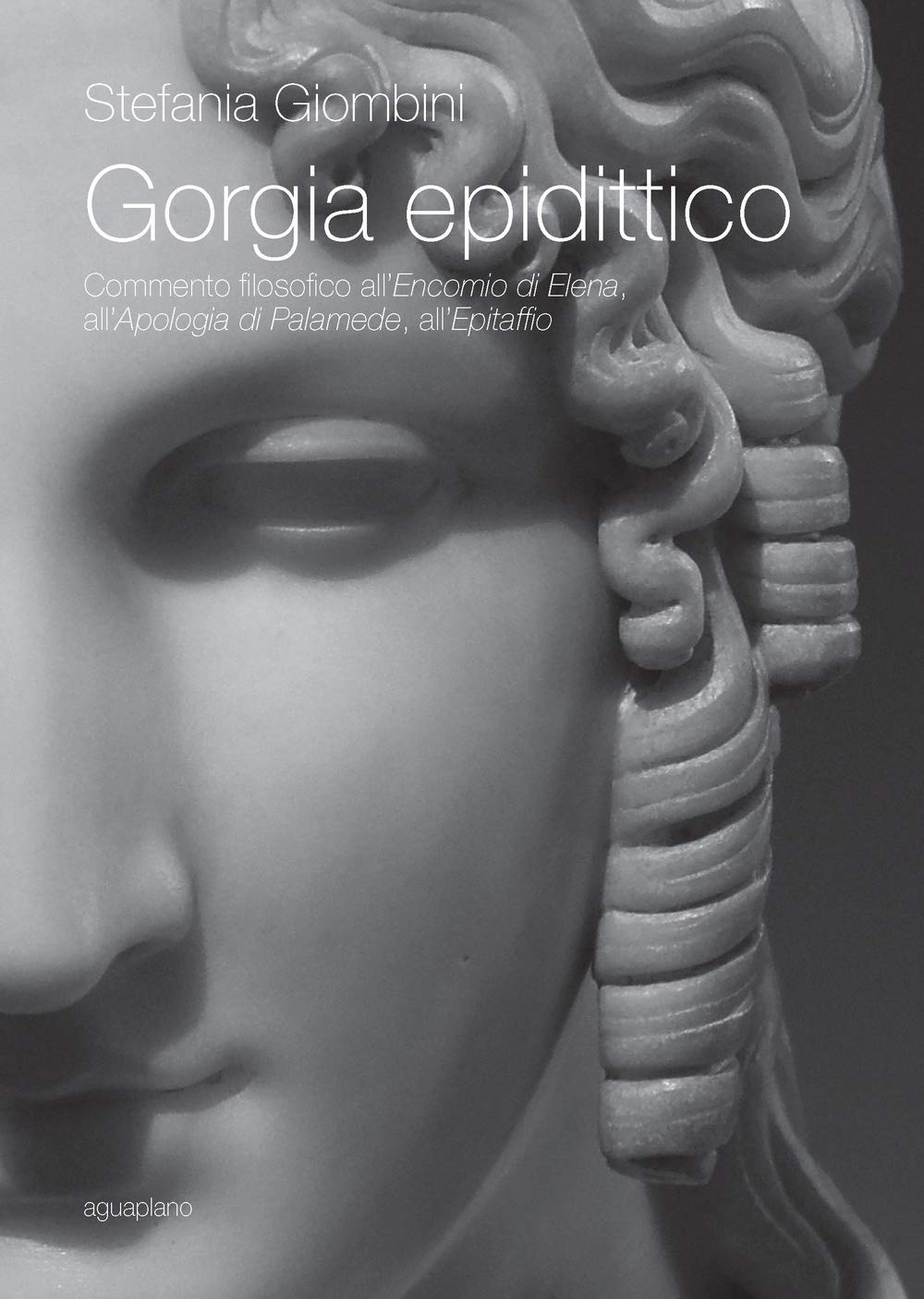 Gorgia epidittico. Commento filosofico all''Encomio di Elena', all''Apologia di Palamede', all''Epitaffio' Philosophy