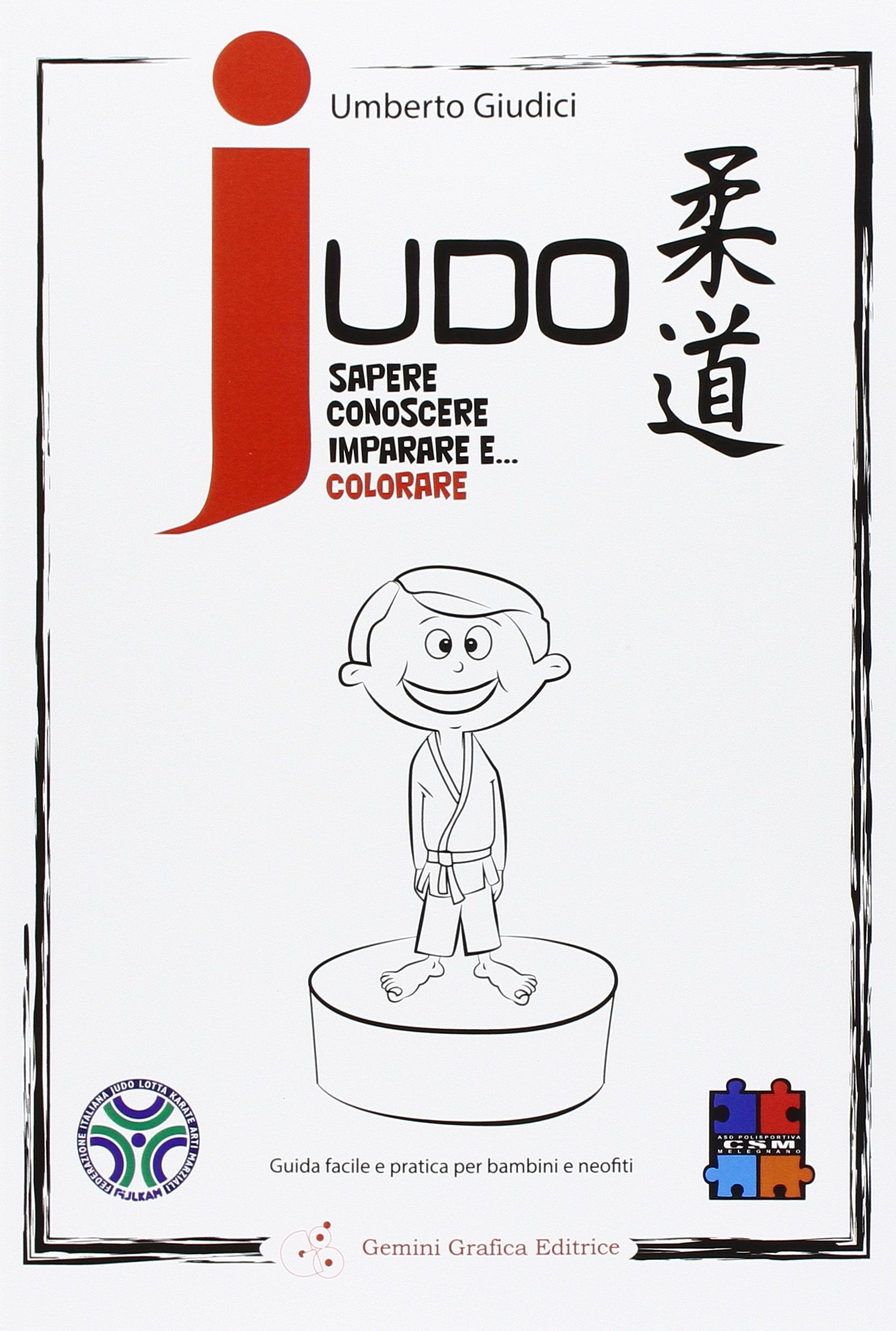 Judo. Sapere, conoscere, imparare e... Colorare. Guida facile e pratica per bambini e neofiti book