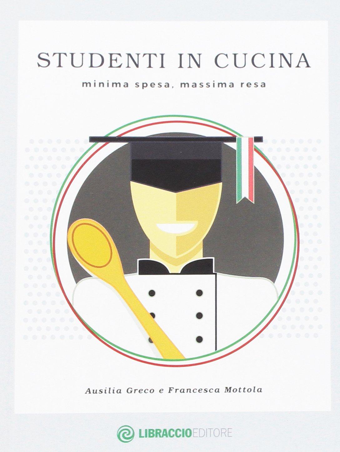 Studenti in cucina. Minima spesa, massima resa book