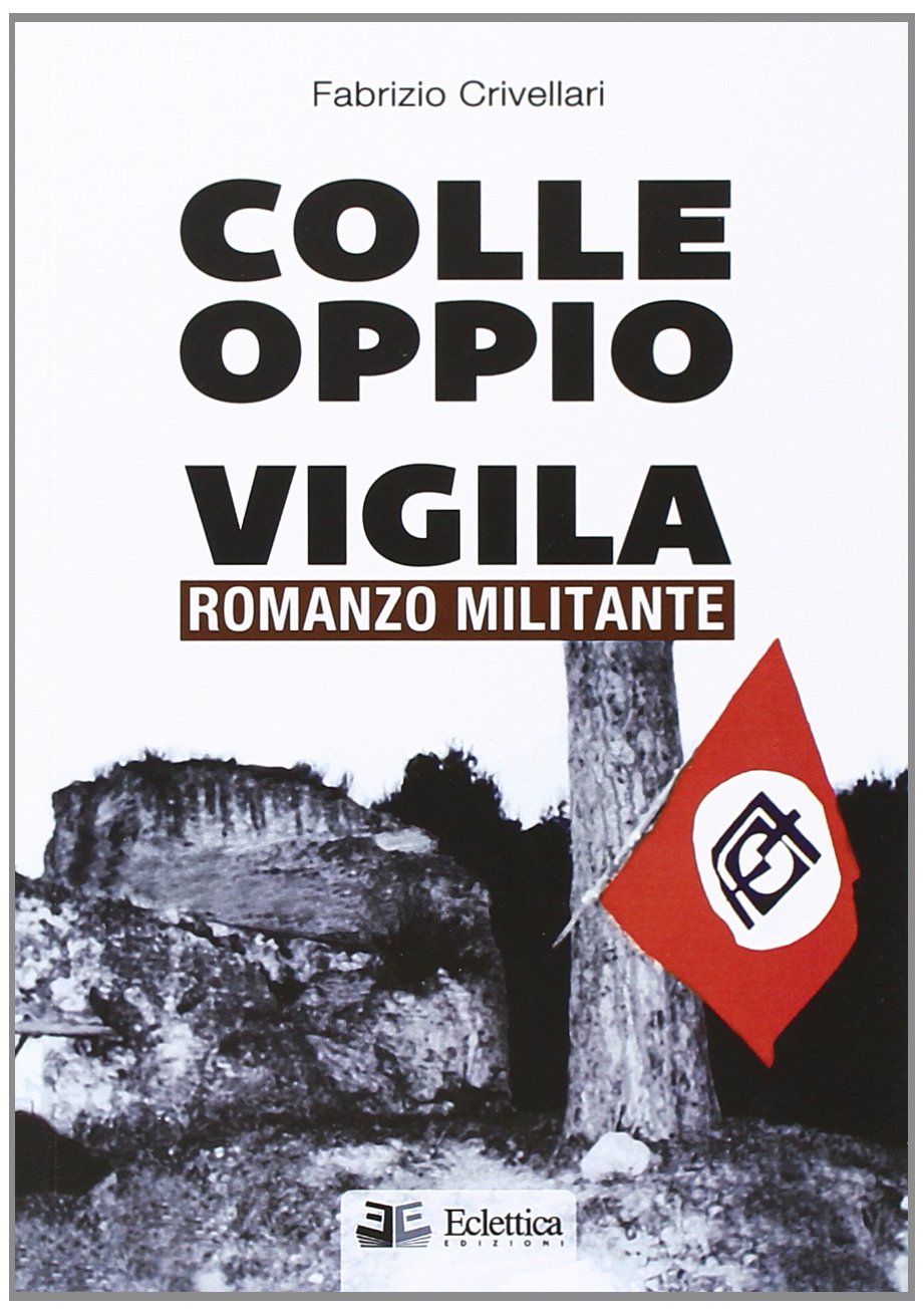 Colle Oppio vigila. Romanzo militante book