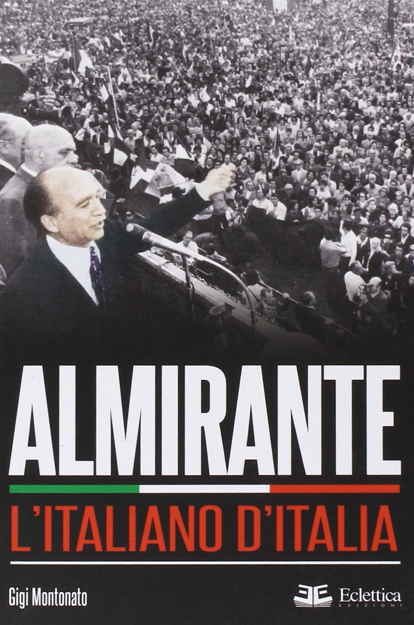 Almirante. L'italiano d'Italia Politics & Society