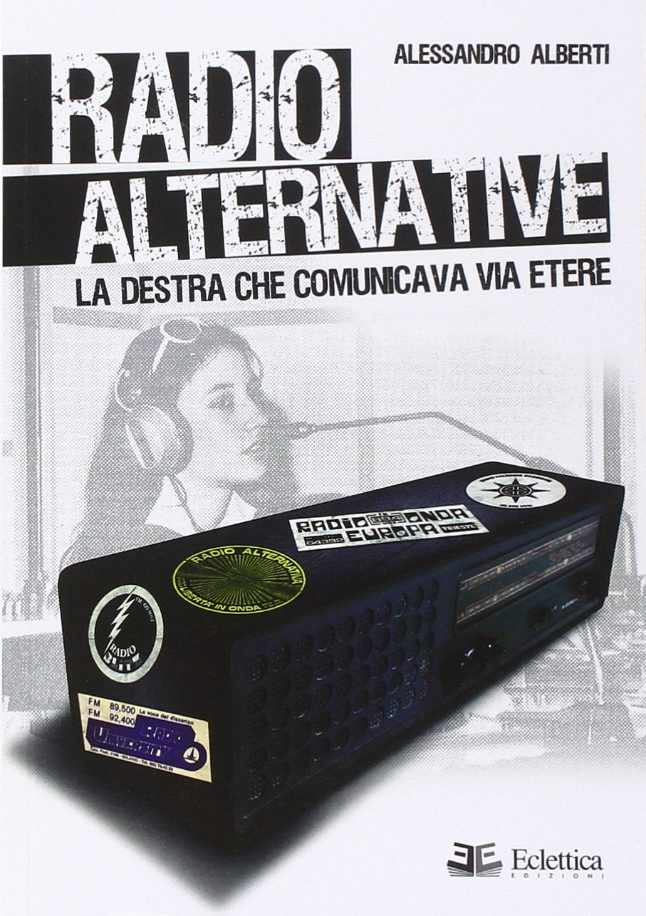 Radio alternative. La destra che comunicava via etere book