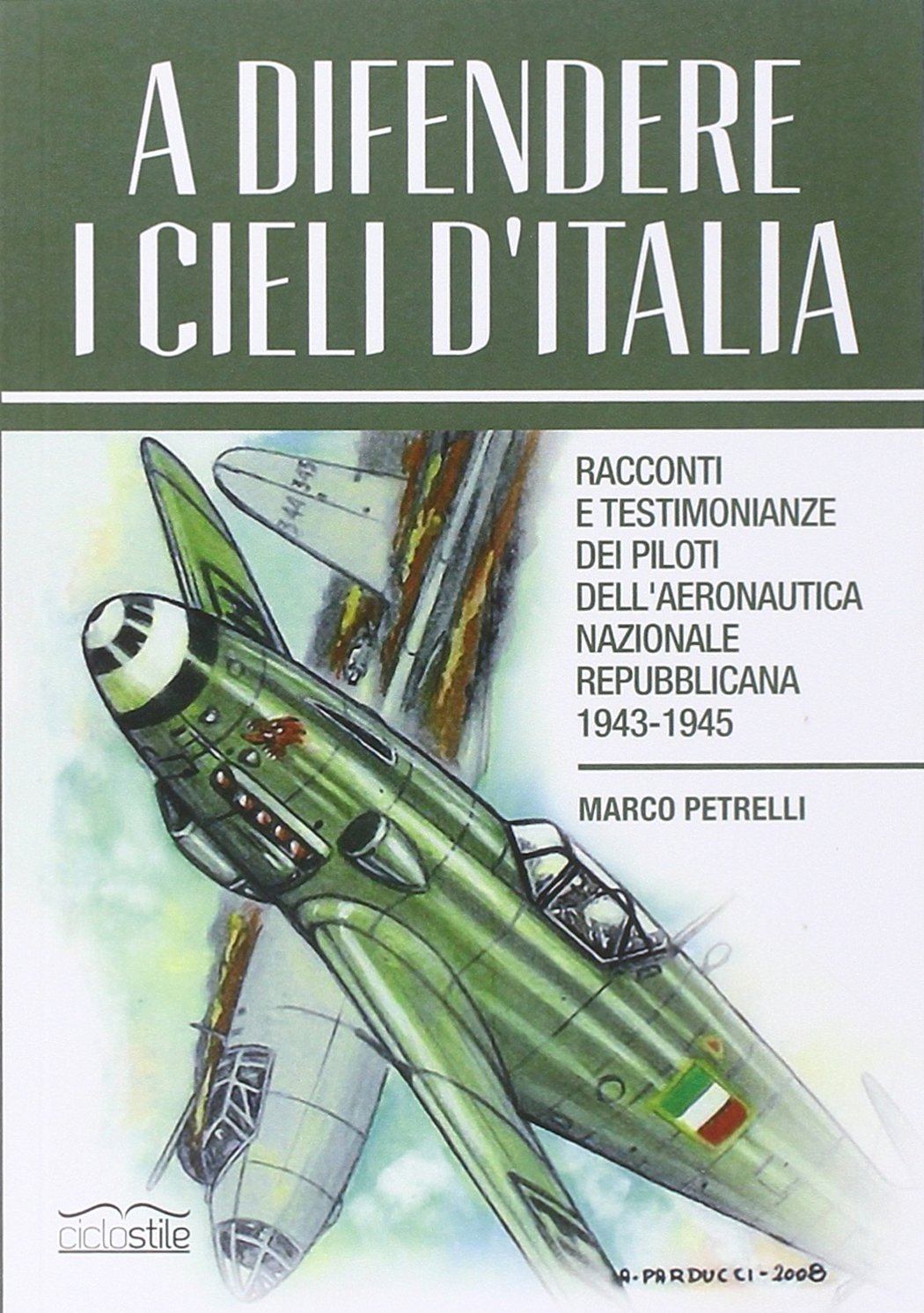 A difendere i cieli d'Italia. Racconti e testimonianze dei piloti dell'aeronautica nazionale repubblicana 1943-1945 book
