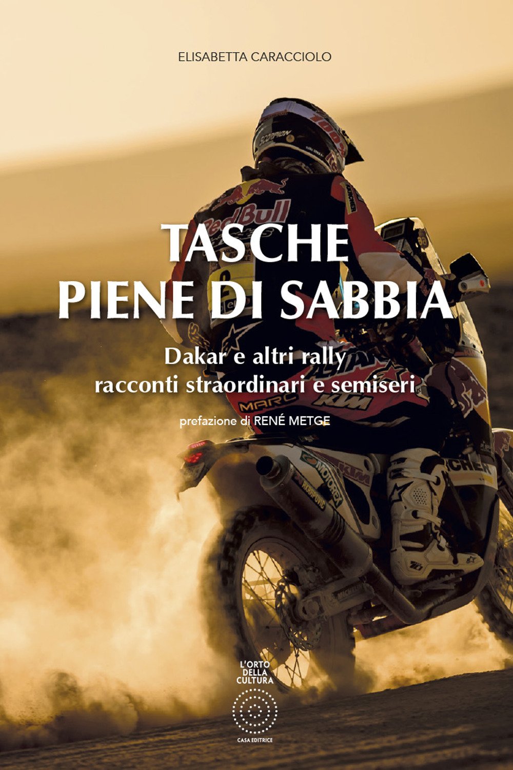 Tasche piene di sabbia. Dakar e altri rally. Racconti straordinari e semiseri book