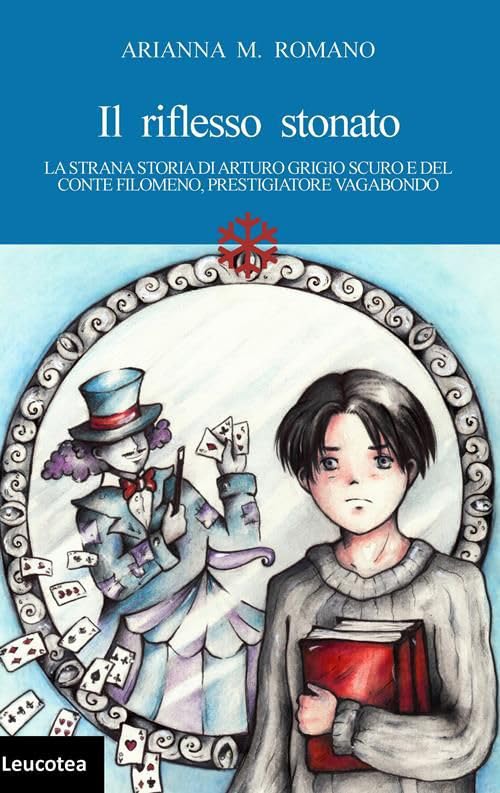 Il riflesso stonato. La strana storia di Arturo Grigio scuro e del conte Filomeno, prestigiatore vagabondo book
