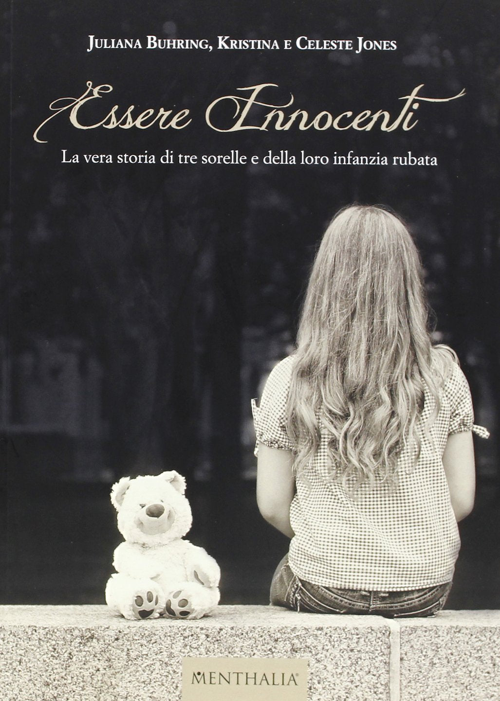 Essere innocenti. La vera storia di tre sorelle e della loro infanzia rubata book
