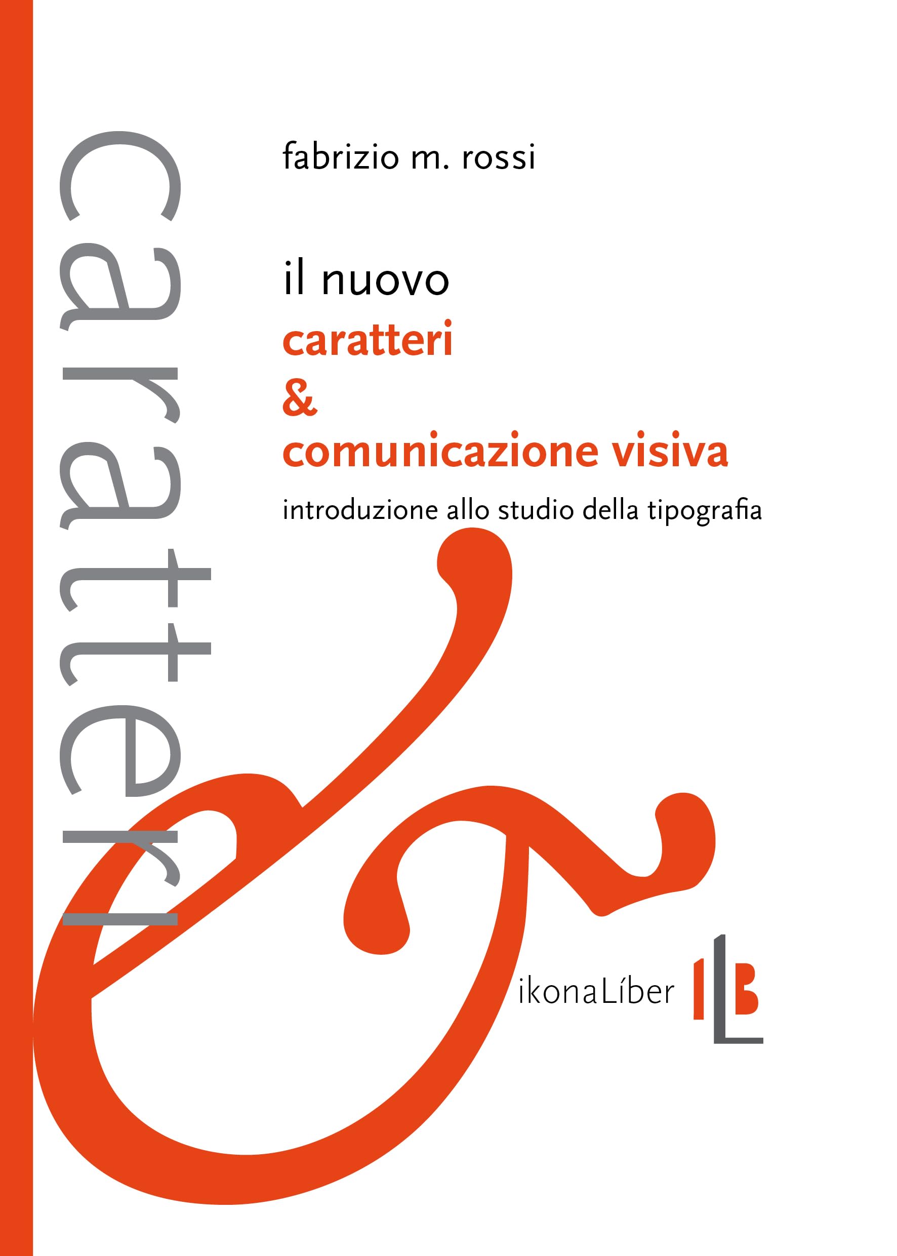 Il nuovo Caratteri e comunicazione visiva. Introduzione allo studio della tipografia book