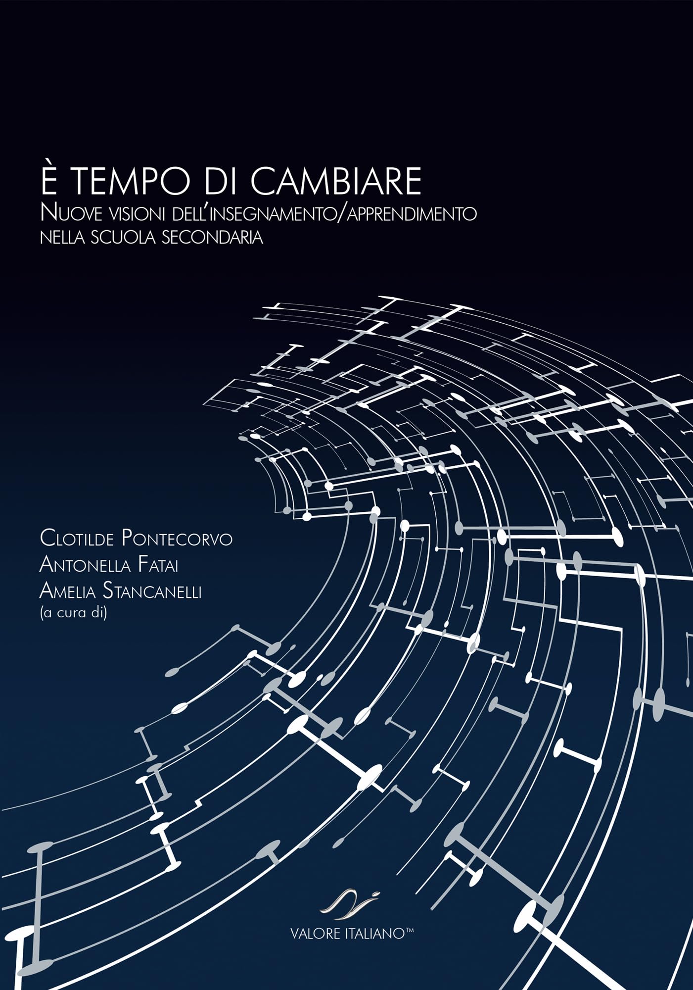 È tempo di cambiare. Nuove visioni dell'insegnamento. Apprendimento nella scuola secondaria book