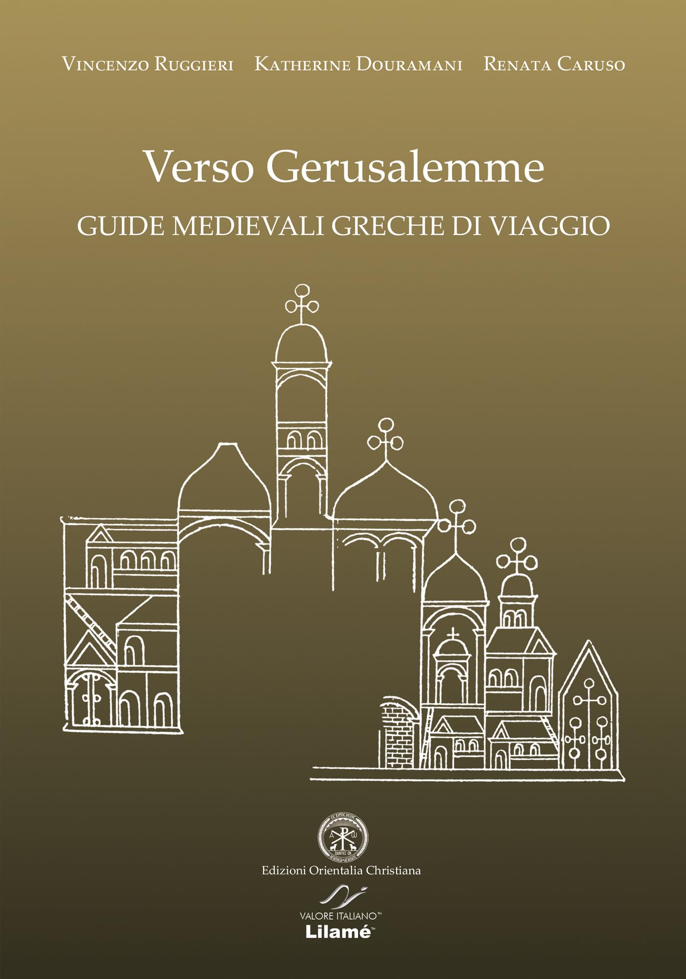 Verso Gerusalemme. Guide medievali greche di viaggio. Ediz. multilingue Leisure, Home & Garden