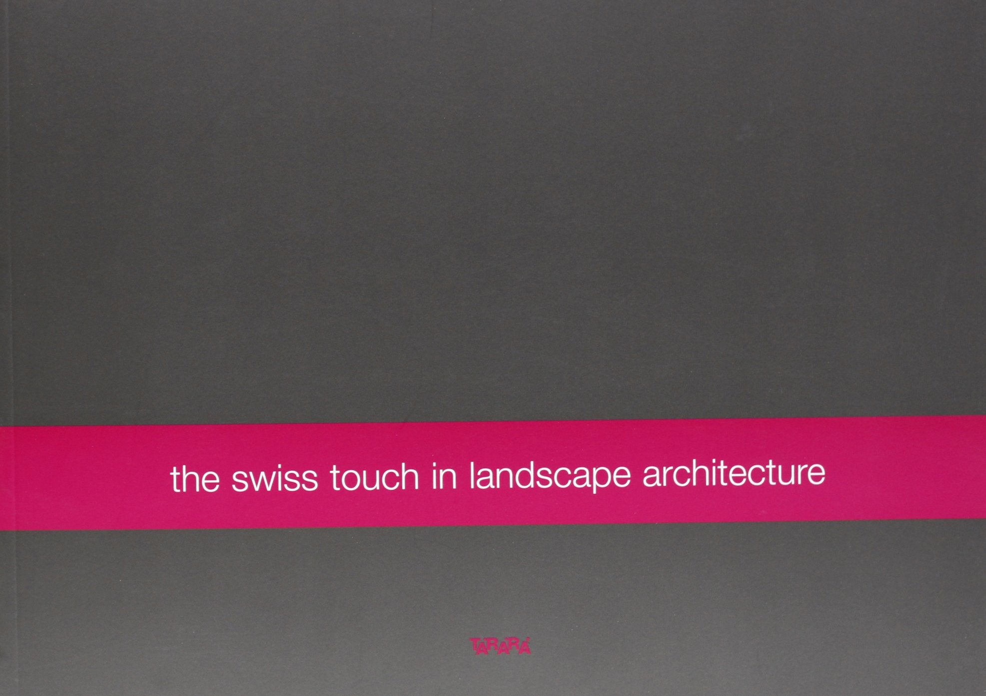 The swiss touch in landscape architecture. Ediz. inglese e italiana (Parole, immagini) Architecture