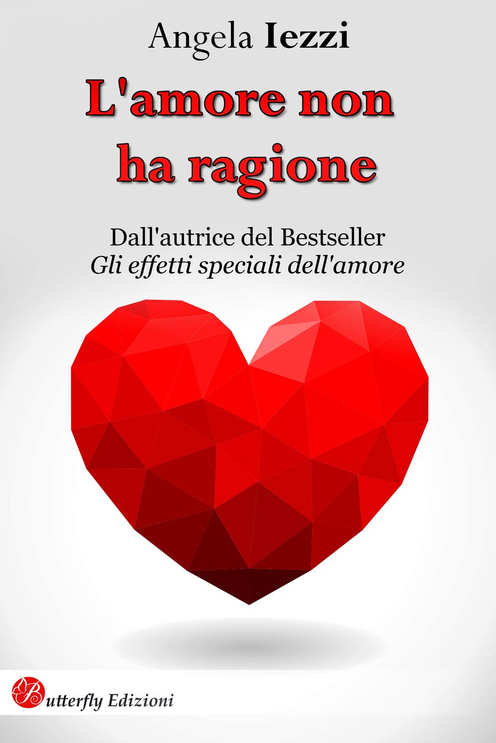 L'amore non ha ragione. Nuova ediz. book