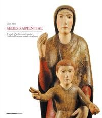 Sedes sapientiae. A study of a thirteenth century umbro-abruzzese wooden sculpture Film, Art & Culture