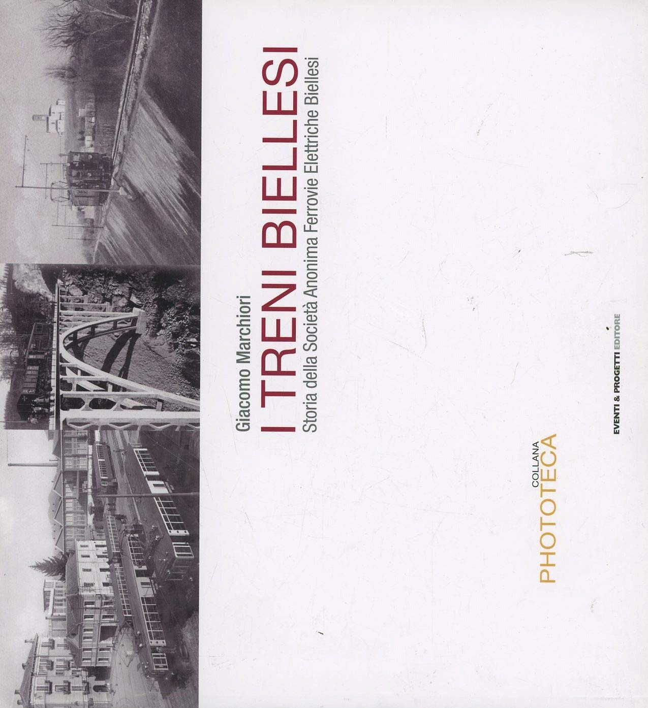 I treni biellesi. Storia della società anonima ferrovie elettriche biellesi book