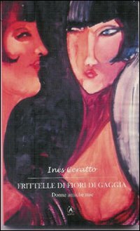 Frittelle di fiori di gaggia. Donne amiche mie Contemporary literature
