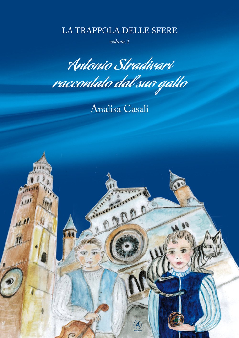 La trappola delle sfere. Antonio Stradivari raccontato dal suo gatto (Vol. 1) book