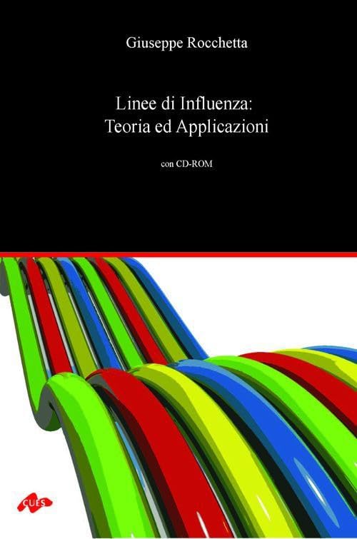 Linee di influenza: teoria ed applicazioni. Con CD-ROM Business & Technology