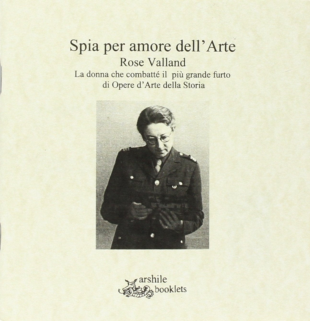 Spia per amore dell'arte. Rose Valland. La donna che combatté il più grande furto di opere d'arte della storia (Figure di donna) Memories