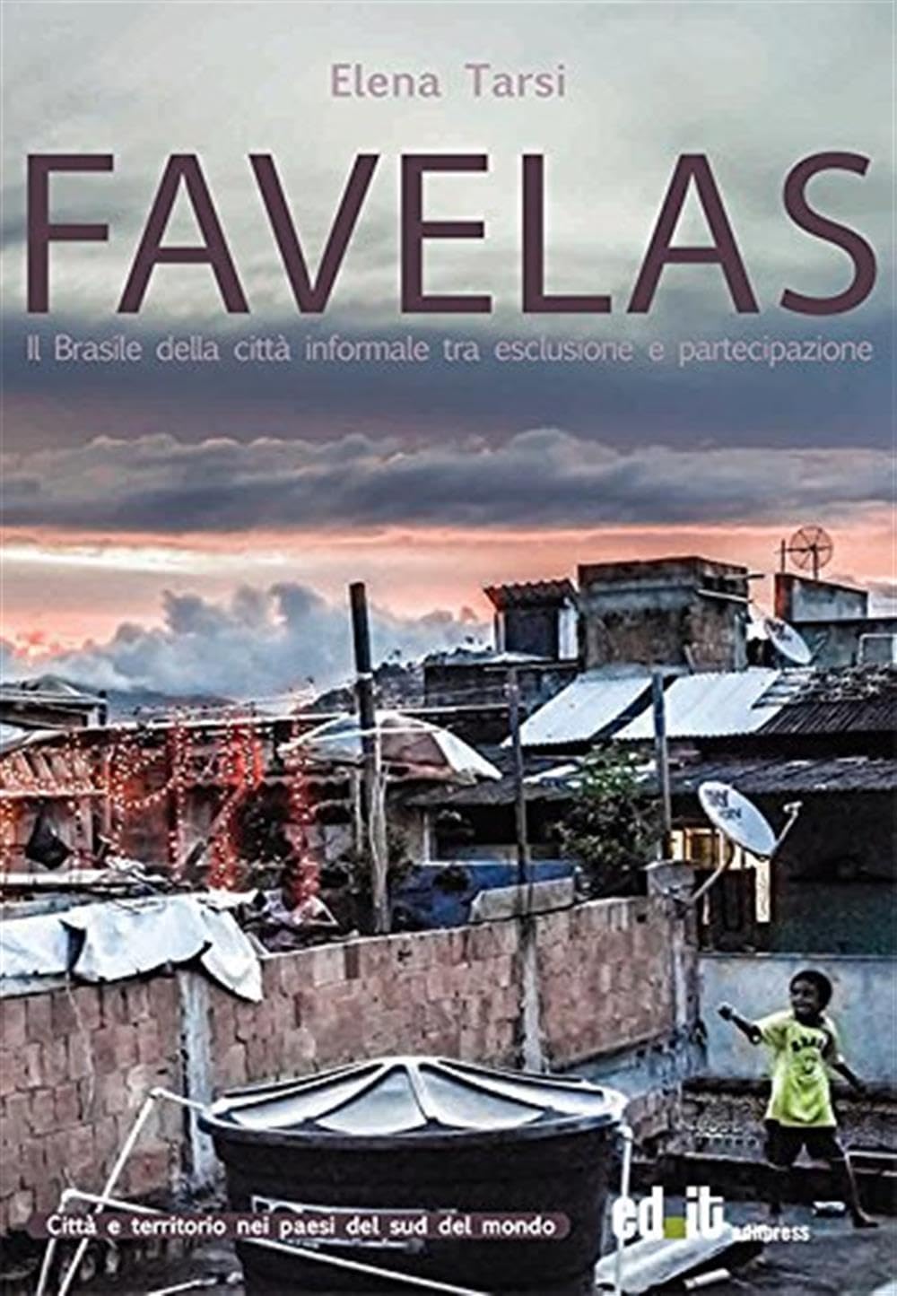 Favelas. Il Brasile della città informale tra esclusione e partecipazione book