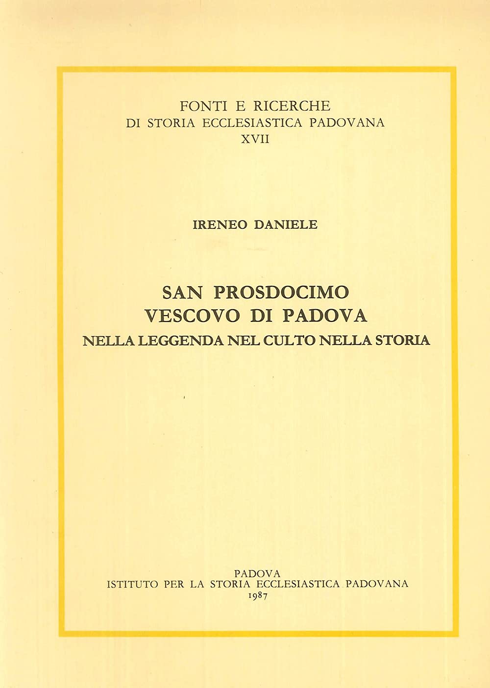 San Prosdocimo vescovo di Padova nella leggenda, nel culto, nella storia book