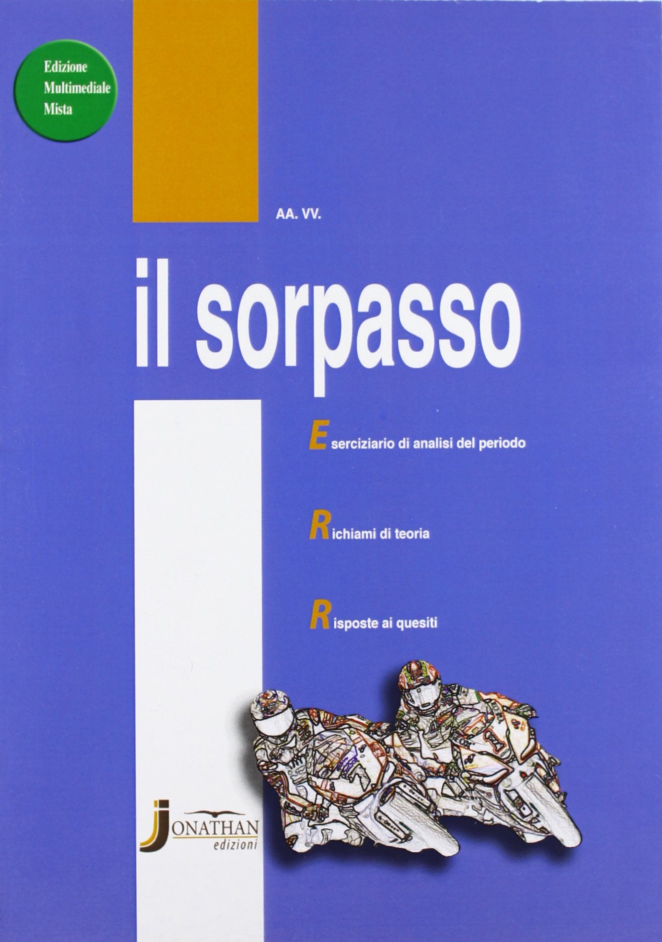 Il sorpasso. Eserciziario di analisi del periodo. Per la Scuola media book