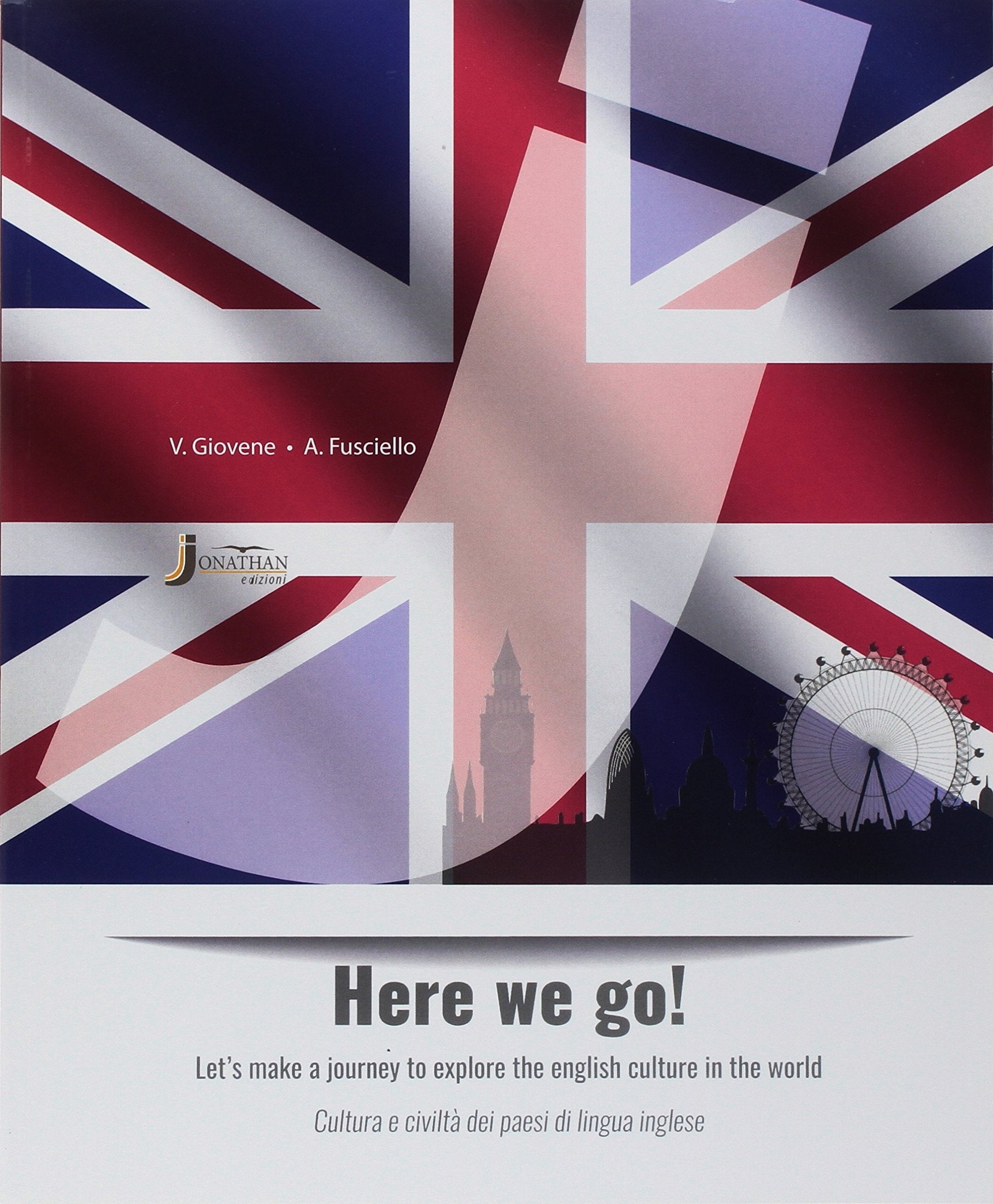 Here we go! Cultura e civiltà dei paesi di lingua inglese. Per la Scuola media. Con ebook. Con espansione online book