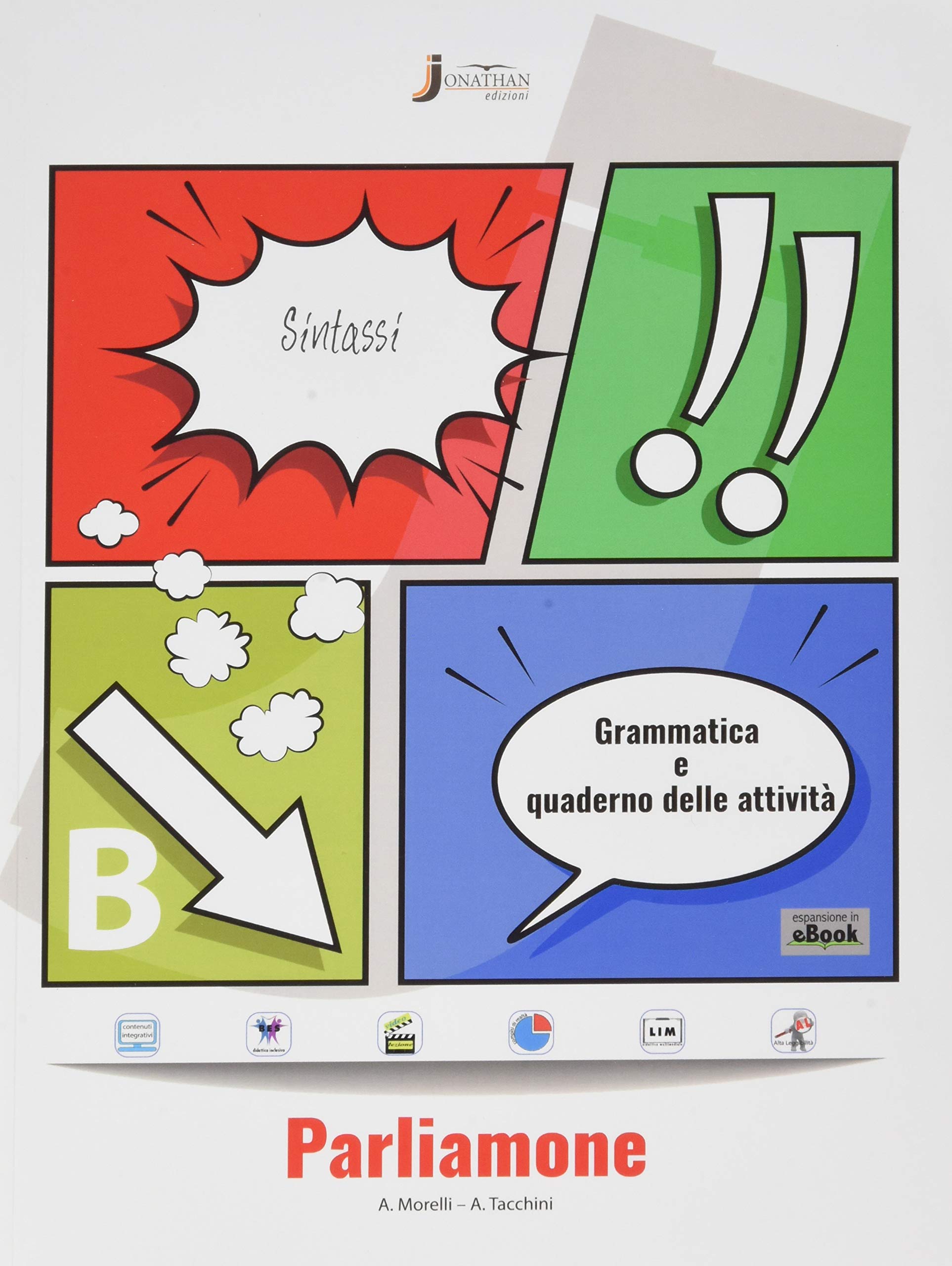 Parliamone. Grammatica italiana volume. Per la Scuola media. Con e-book. Con espansione online. Fonologia e morfologia-Sintassi-Testi e comunicazione (Vol. A-B-C) Professional & Reference Books