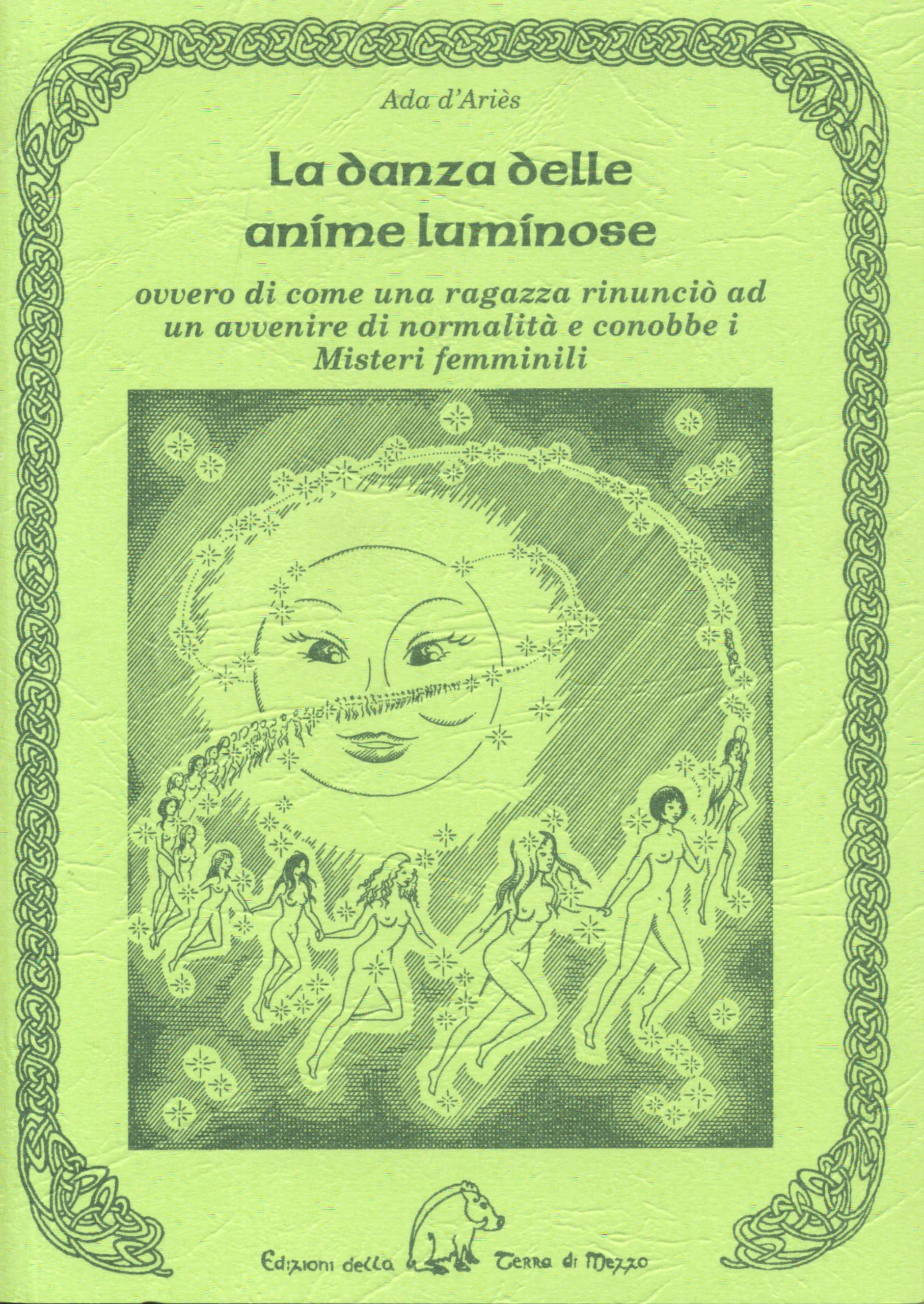 La danza delle anime luminose ovvero di come una ragazza rinunciò ad un avvenire di normalità e conobbe i misteri femminili Contemporary literature