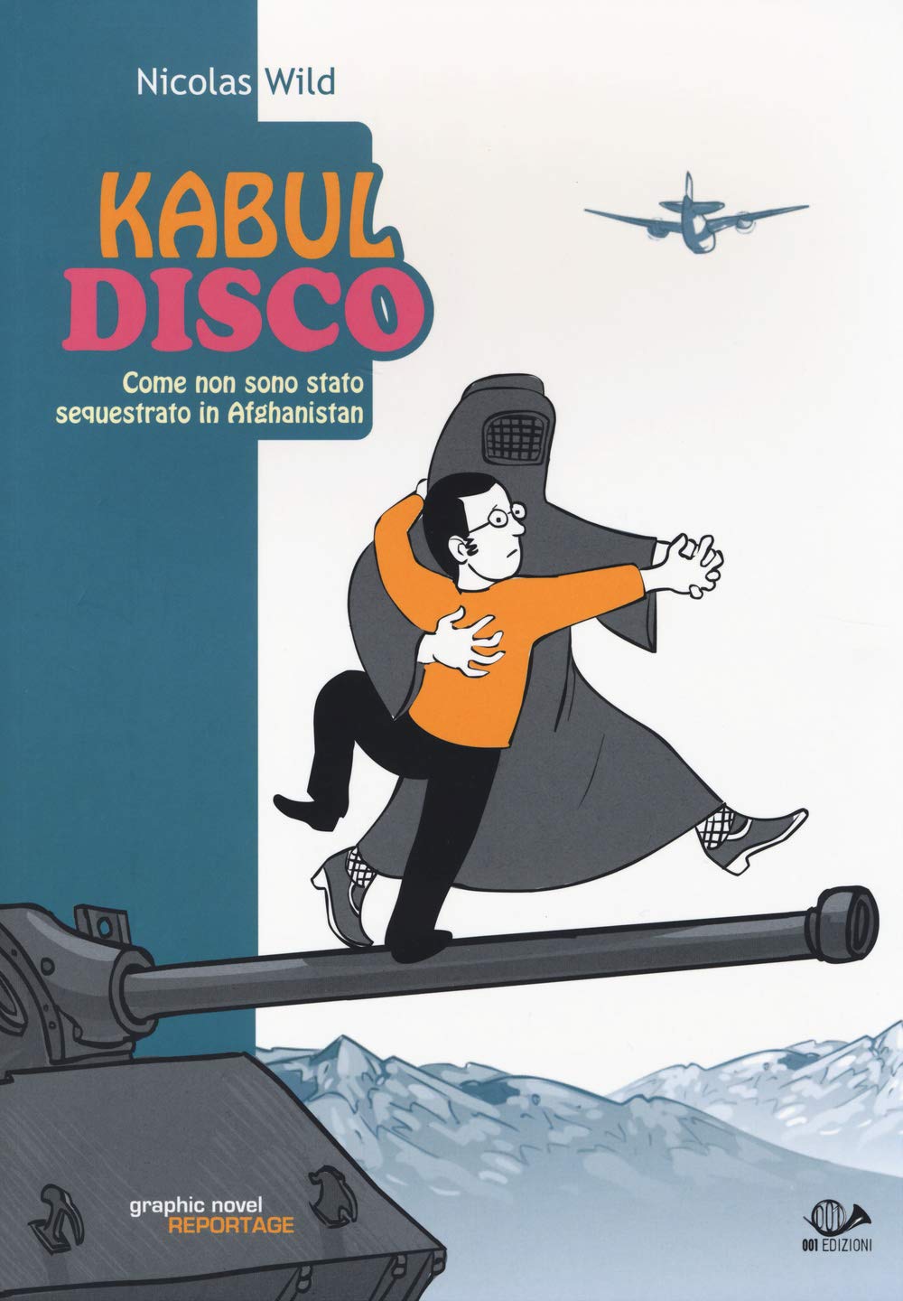 Kabul disco. Come non sono stato sequestrato in Afganistan book