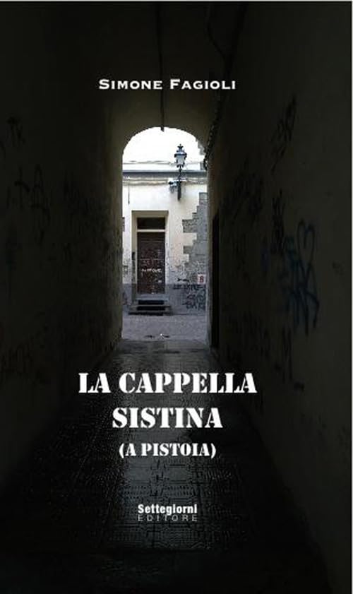 La cappella sistina (a Pistoia). Ediz. illustrata book
