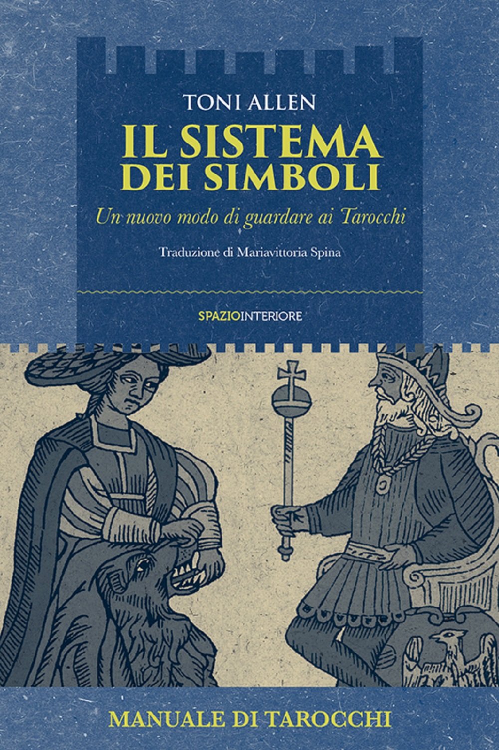 Il sistema dei simboli. Un nuovo modo di guardare ai tarocchi Religion & Esotericism