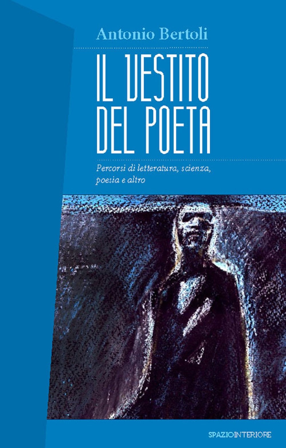 Il vestito del poeta. Percorsi di letteratura, scienza, poesia e altro book