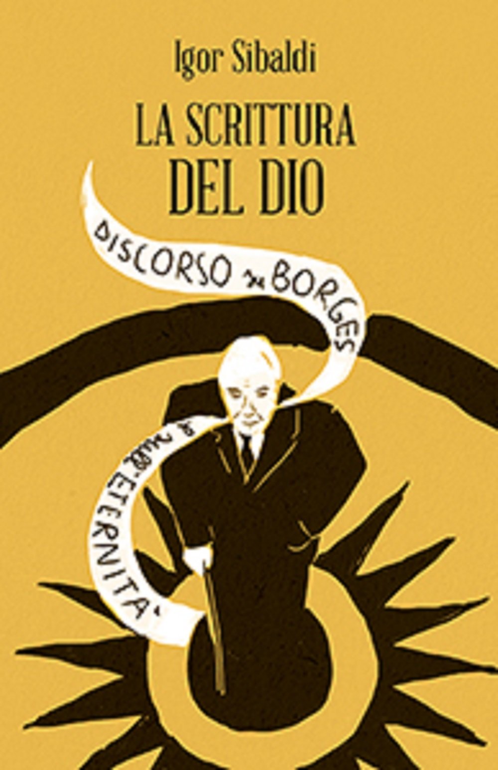 La scrittura del dio. Discorso su Borges e sull'eternità book