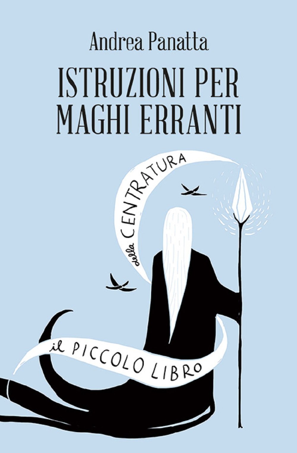 Istruzioni per maghi erranti. Il piccolo libro della centratura Lifestyle
