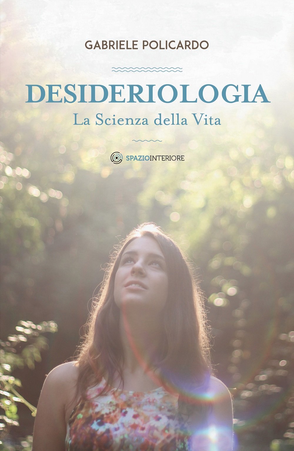 Desideriologia. La scienza della vita (Nonordinari) Books