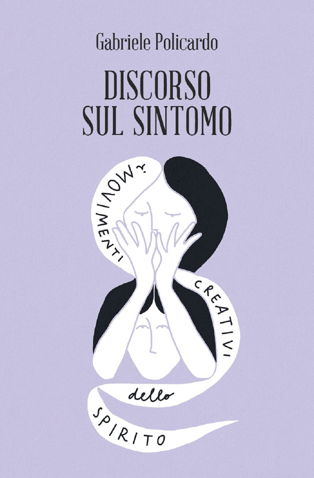 Discorso sul sintomo. I movimenti creativi dello spirito Health, Nutrition & Fitness
