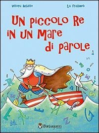 Un piccolo re in un mare di parole Novels & Short Stories