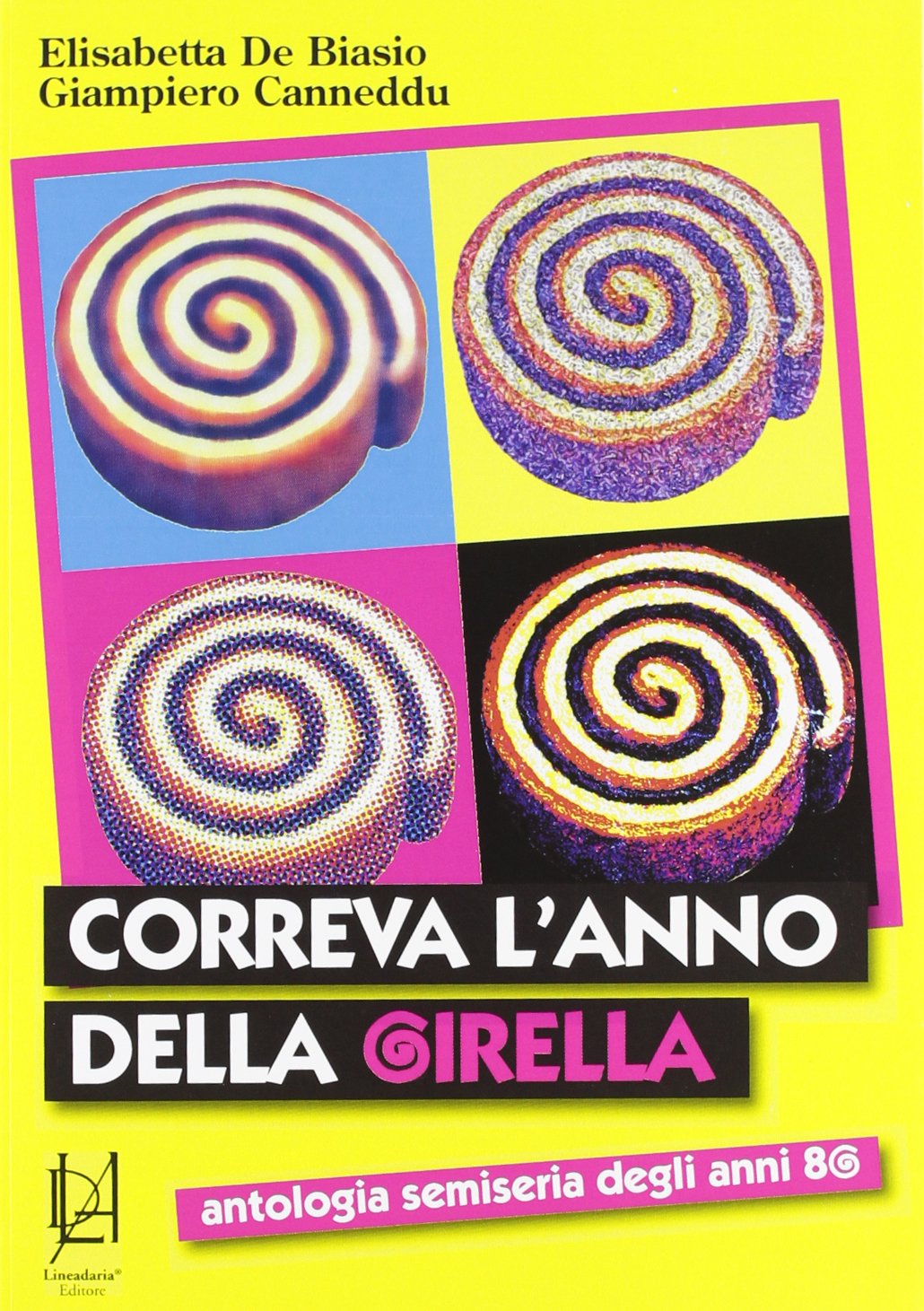 Correva l'anno della girella. Antologia semiseria degli anni '80 book