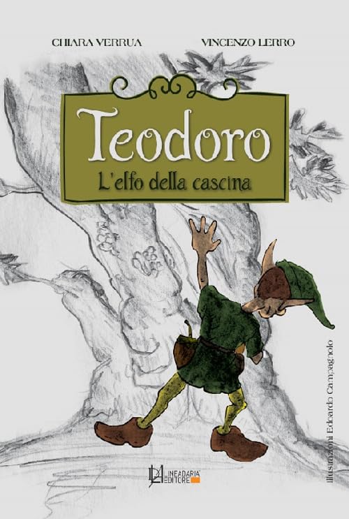 Teodoro. L'elfo della cascina. Ediz. a caratteri grandi book