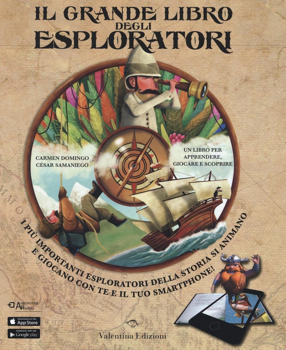 Il grande libro degli esploratori. Con App. Ediz. illustrata book