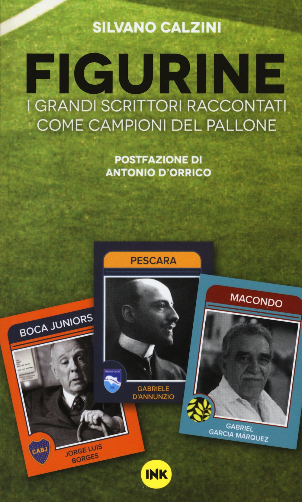 Figurine. I grandi scrittori raccontati come campioni del pallone book