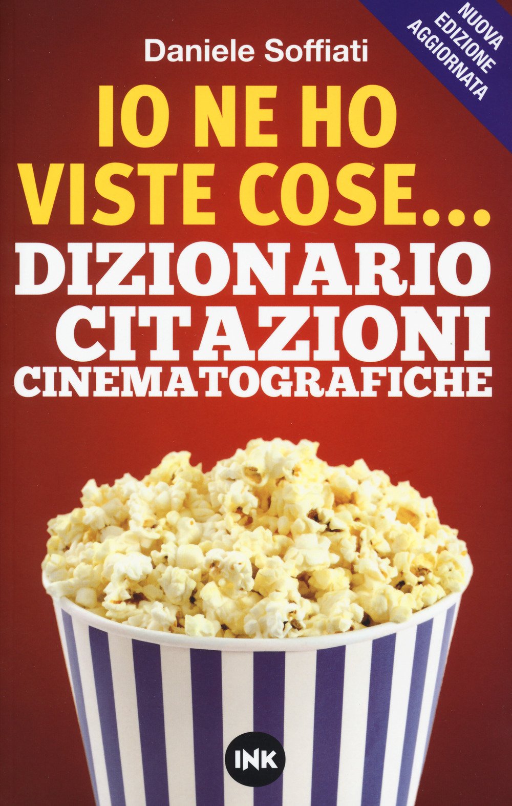 Io ne ho viste cose... Dizionario delle citazioni cinematografiche. Nuova ediz. book
