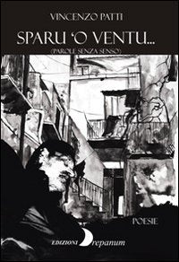 Sparu 'o ventu (parole senza senso) Poetry
