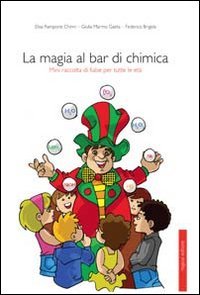 La magia al bar di chimica. Mini raccolta di fiabe per tutte le età book