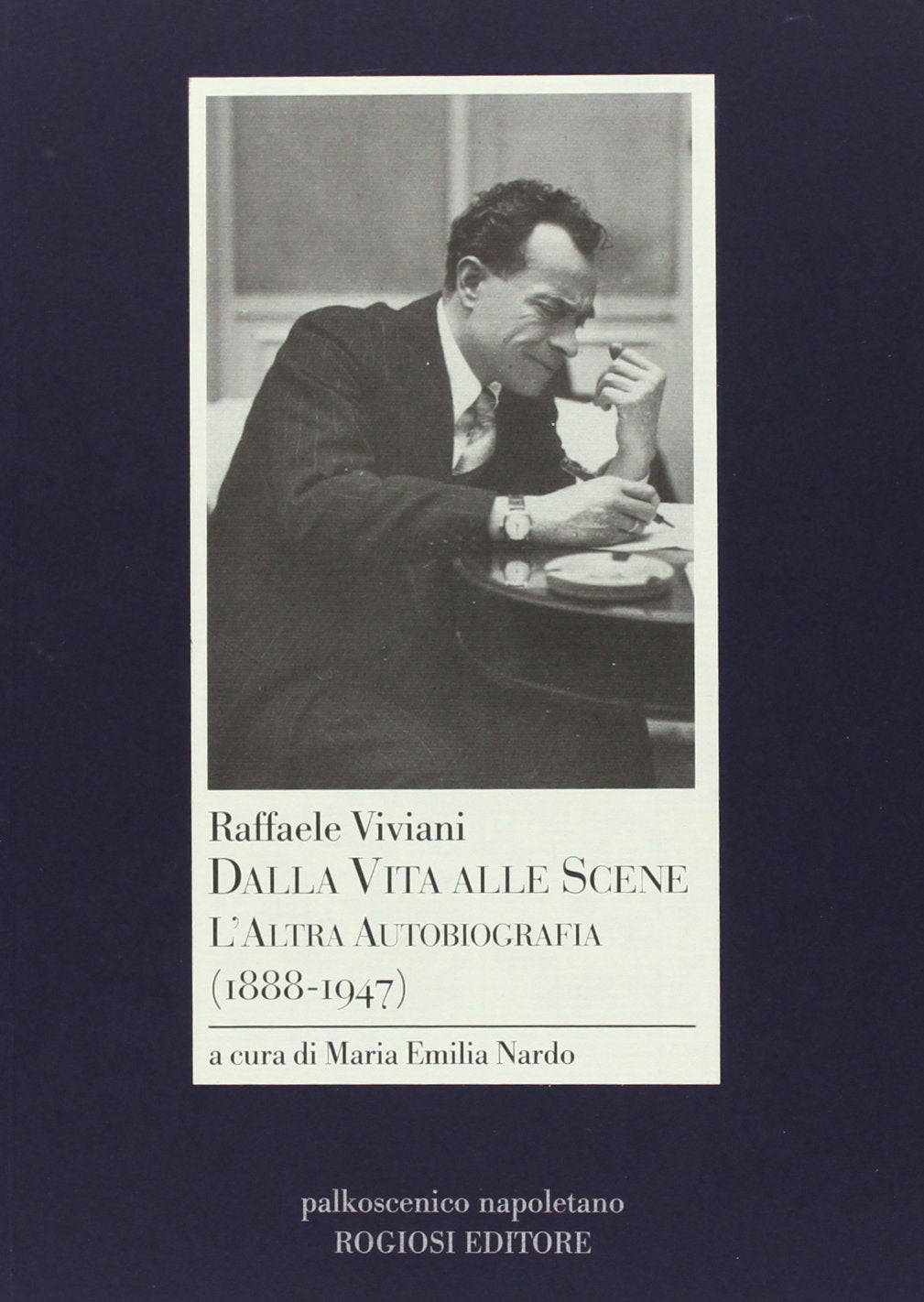 Raffaele Viviani. Dalla vita alle scene. L'altra autobiografia (1888-1947) book