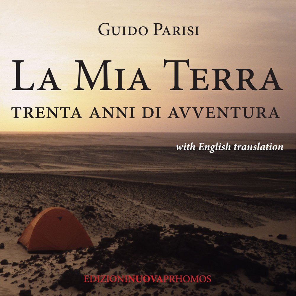 La mia terra. Trenta anni di avventura. Ediz. italiana e inglese book