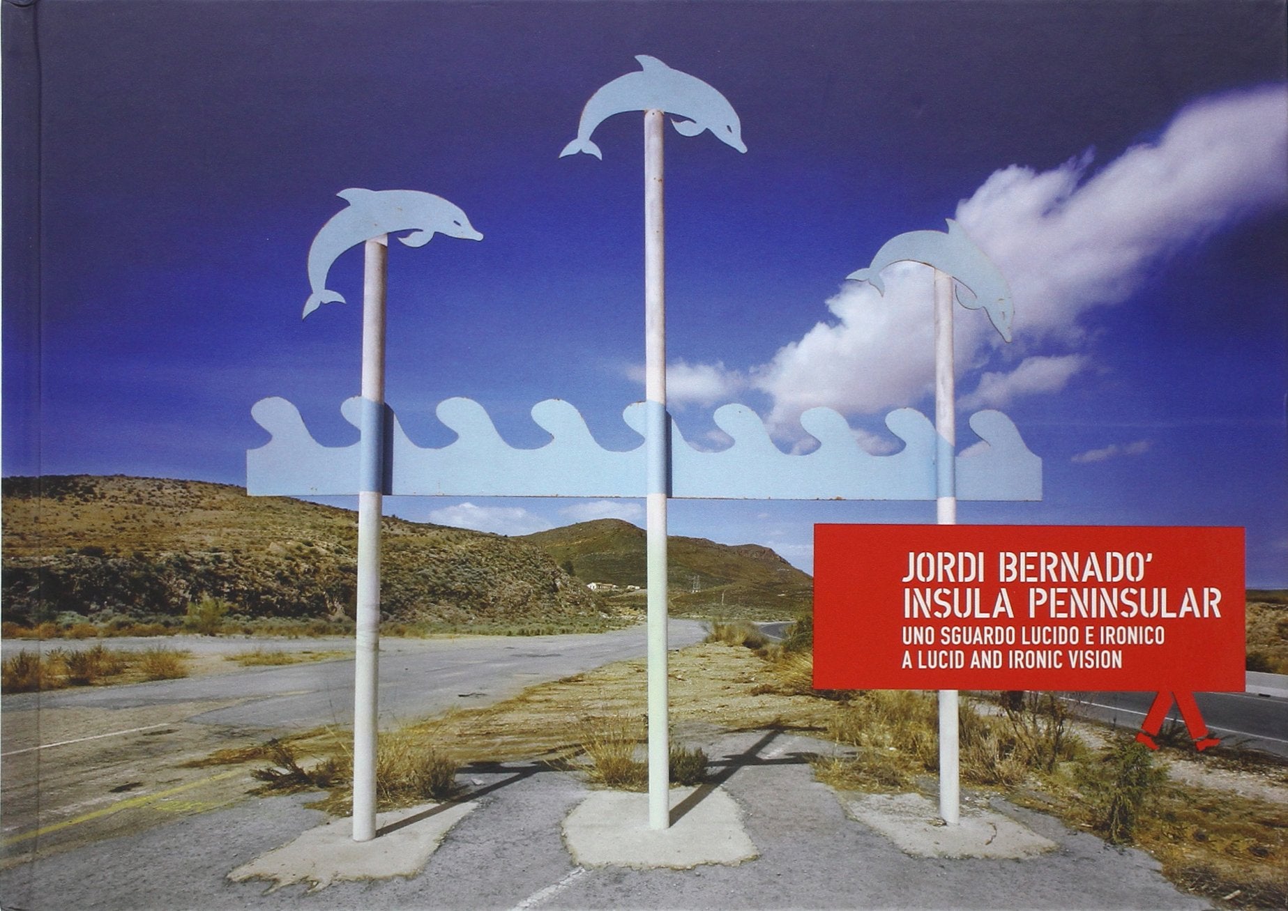Jordi Bernadò. Insula peninsular. Uno sguardo lucido e ironico. Ediz. italiana e inglese Film, Art & Culture